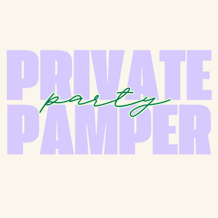 PRIVATE PAMPER PARTY